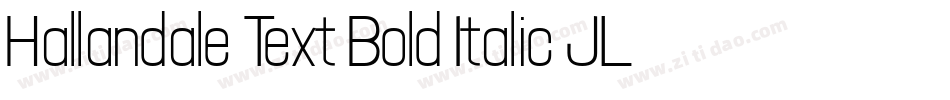 Hallandale Text Bold Italic JL字体转换